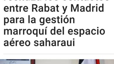 Photo of ممثل جبهة البوليساريو بإسبانيا ل”أوروبا بريس”، “جبهة البوليساريو ترفض الاتصالات بين الرباط ومدريد حول إدارة المغرب للمجال الجوي الصحراوي”